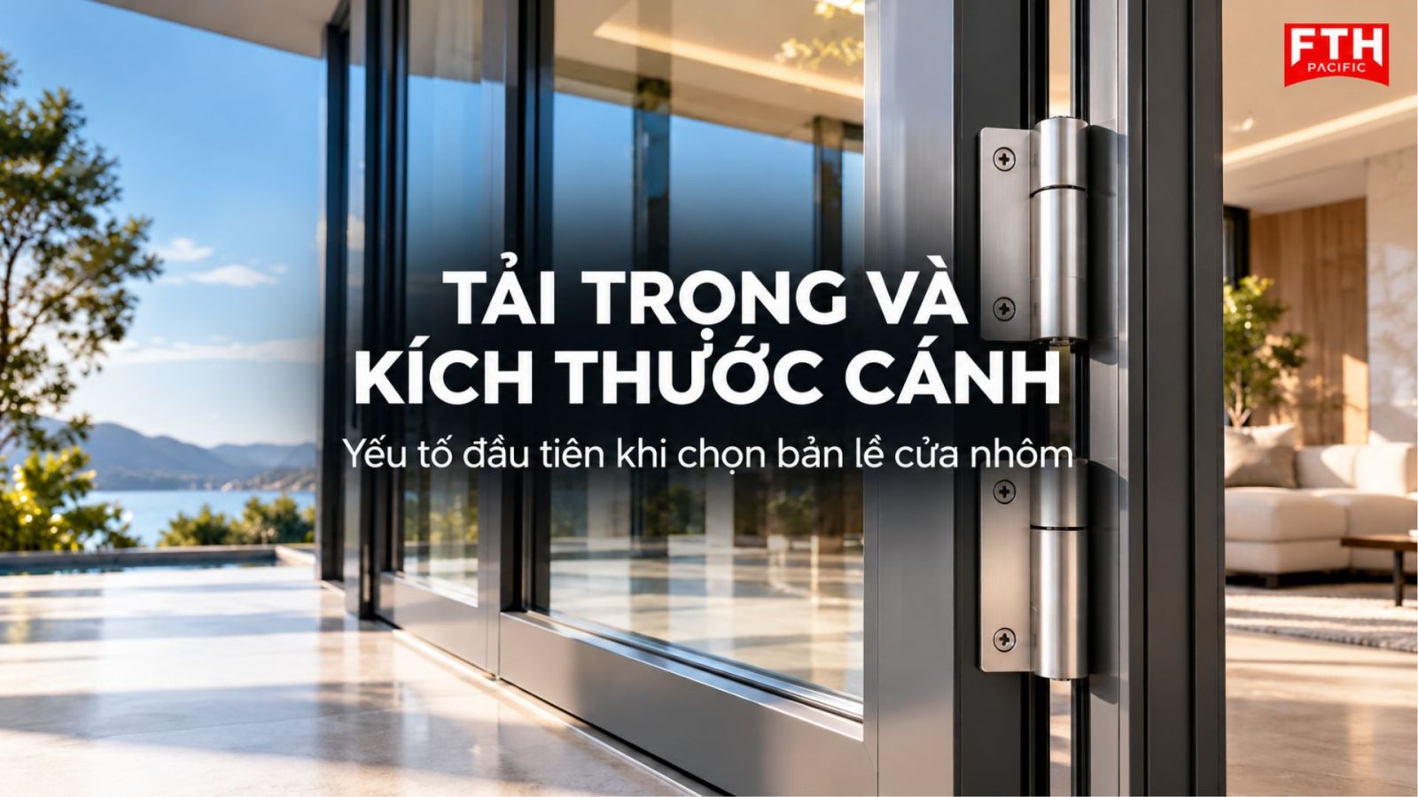 Tải trọng, chiều rộng và chiều cao của cánh đều ảnh hưởng đến lực và mô-men tác động lên hệ bản lề.